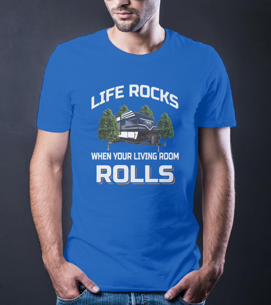Life Rocks When Your Living Room Rolls Transcend Xplor 247Bh T-Shirt