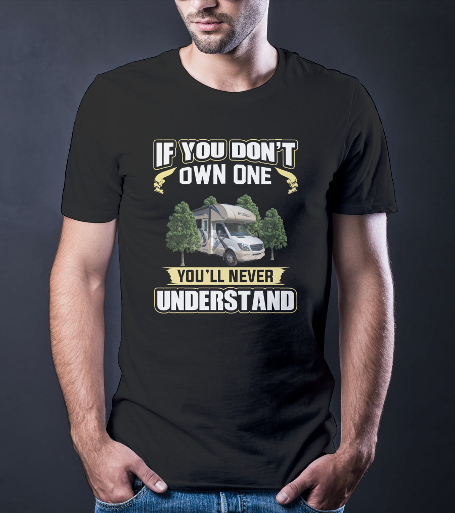 If You Don't Own One You'll Never Understand RV Freedom Elite T-Shirt