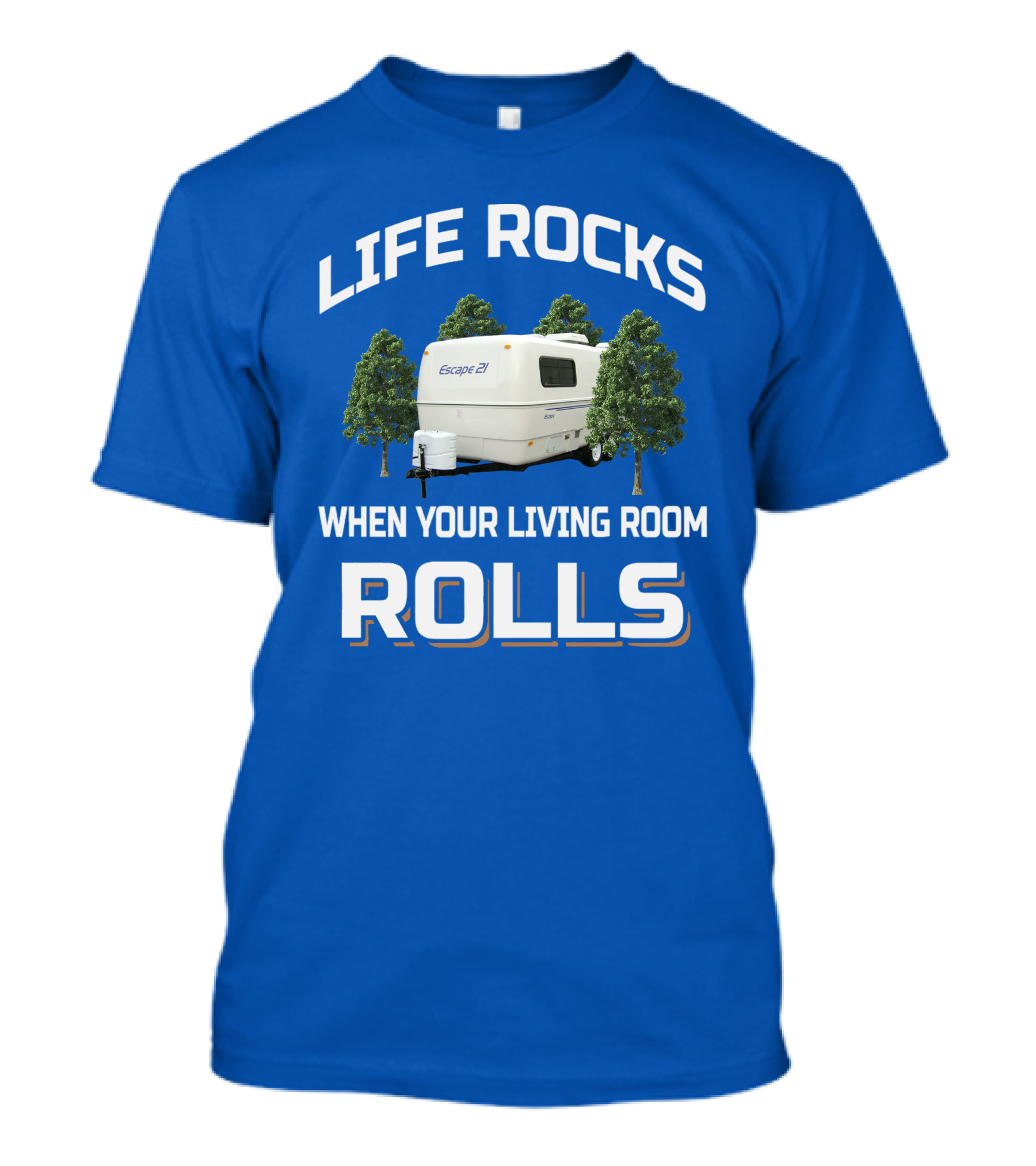 LIFE ROCKS WHEN YOUR LIVING ROOM ROLLS ESCAPE 27 T-Shirt