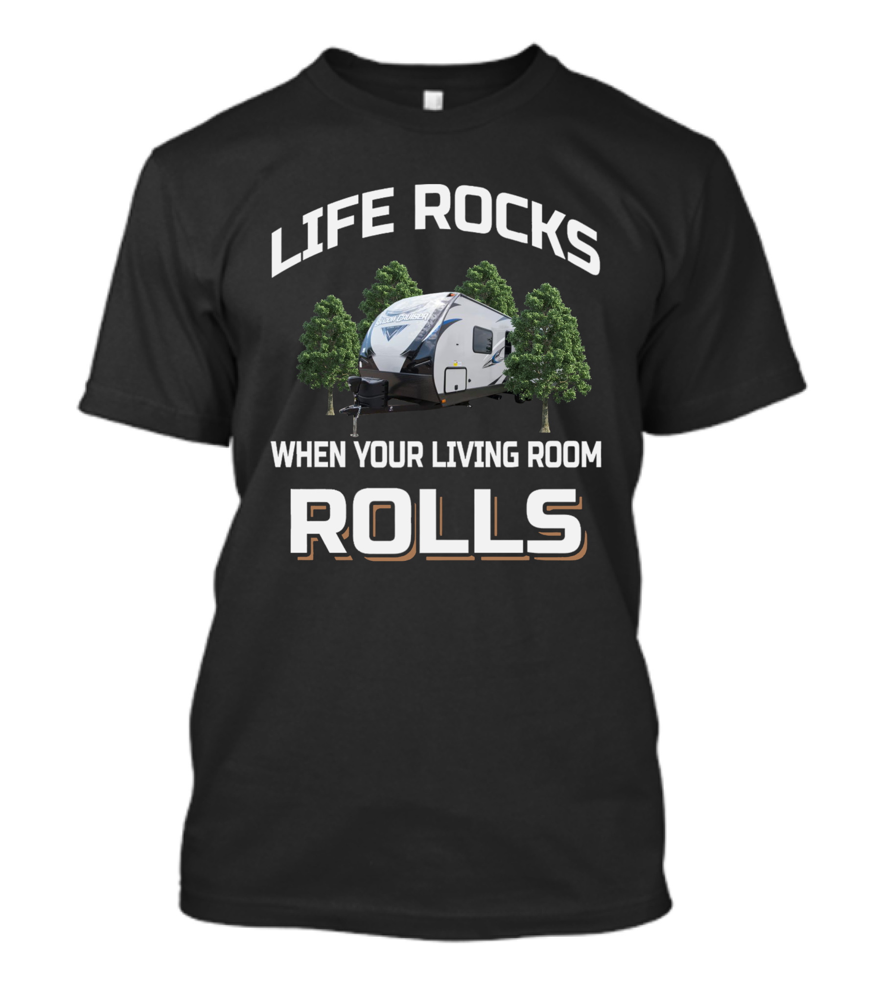 Life Rocks When Your Living Room Rolls Shadow Cruiser 263 RLS T-Shirt