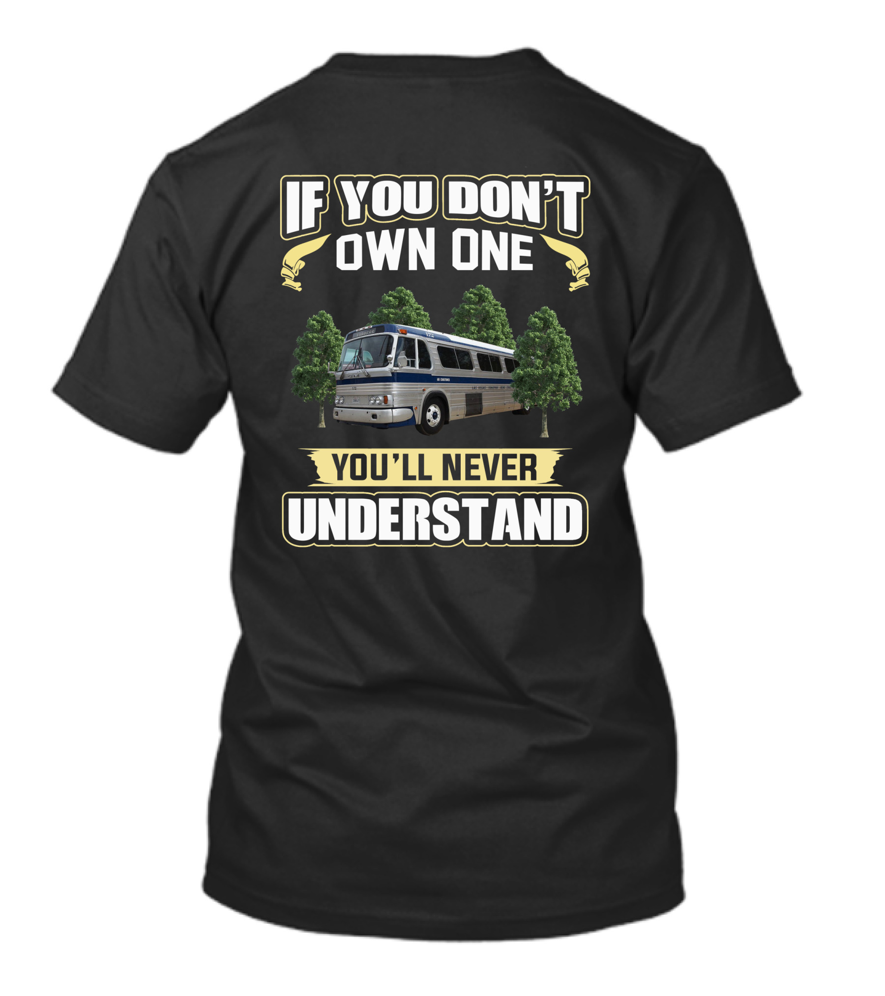IF YOU DON'T OWN ONE YOU'LL NEVER UNDERSTAND Bus Trees T-Shirt