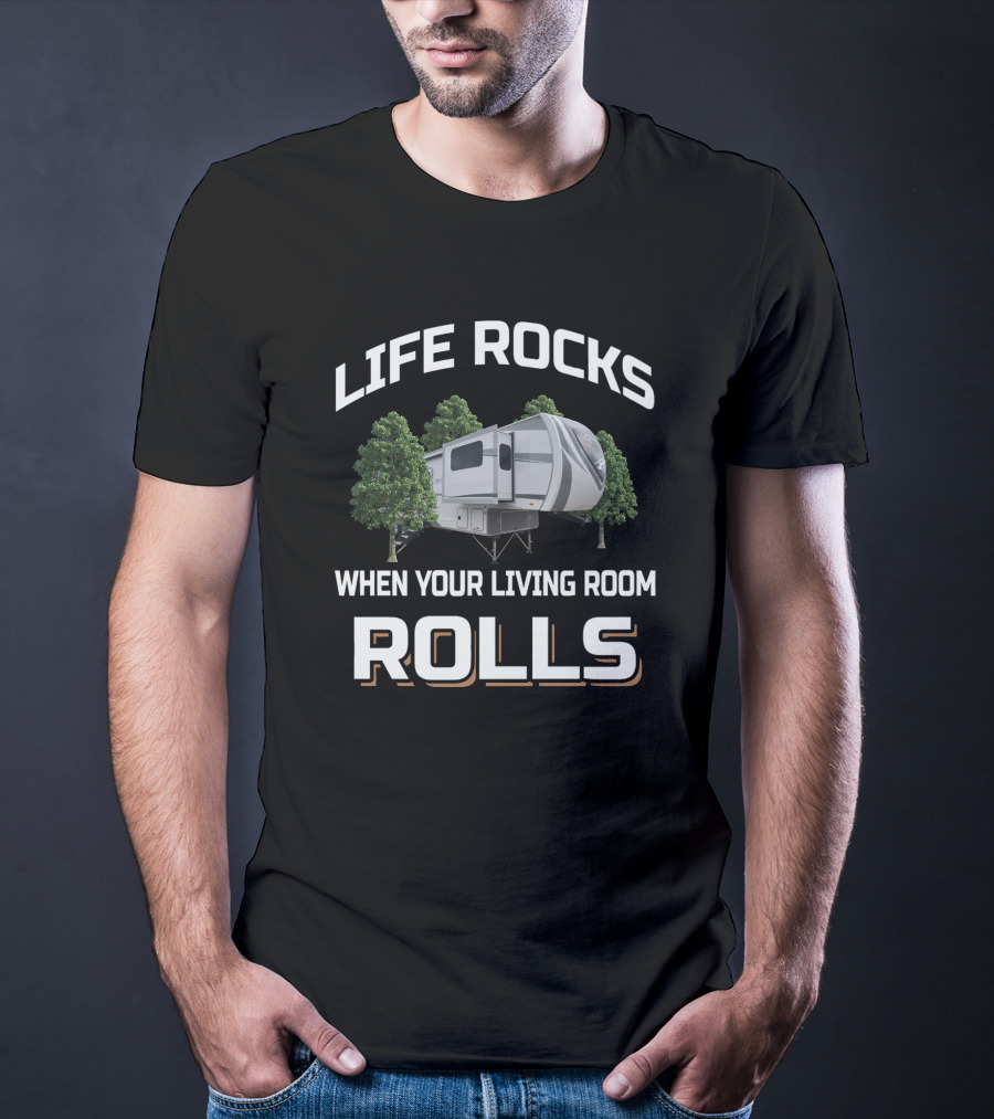 Life Rocks When Your Living Room Rolls Open Range 376FBH Camper T-Shirt