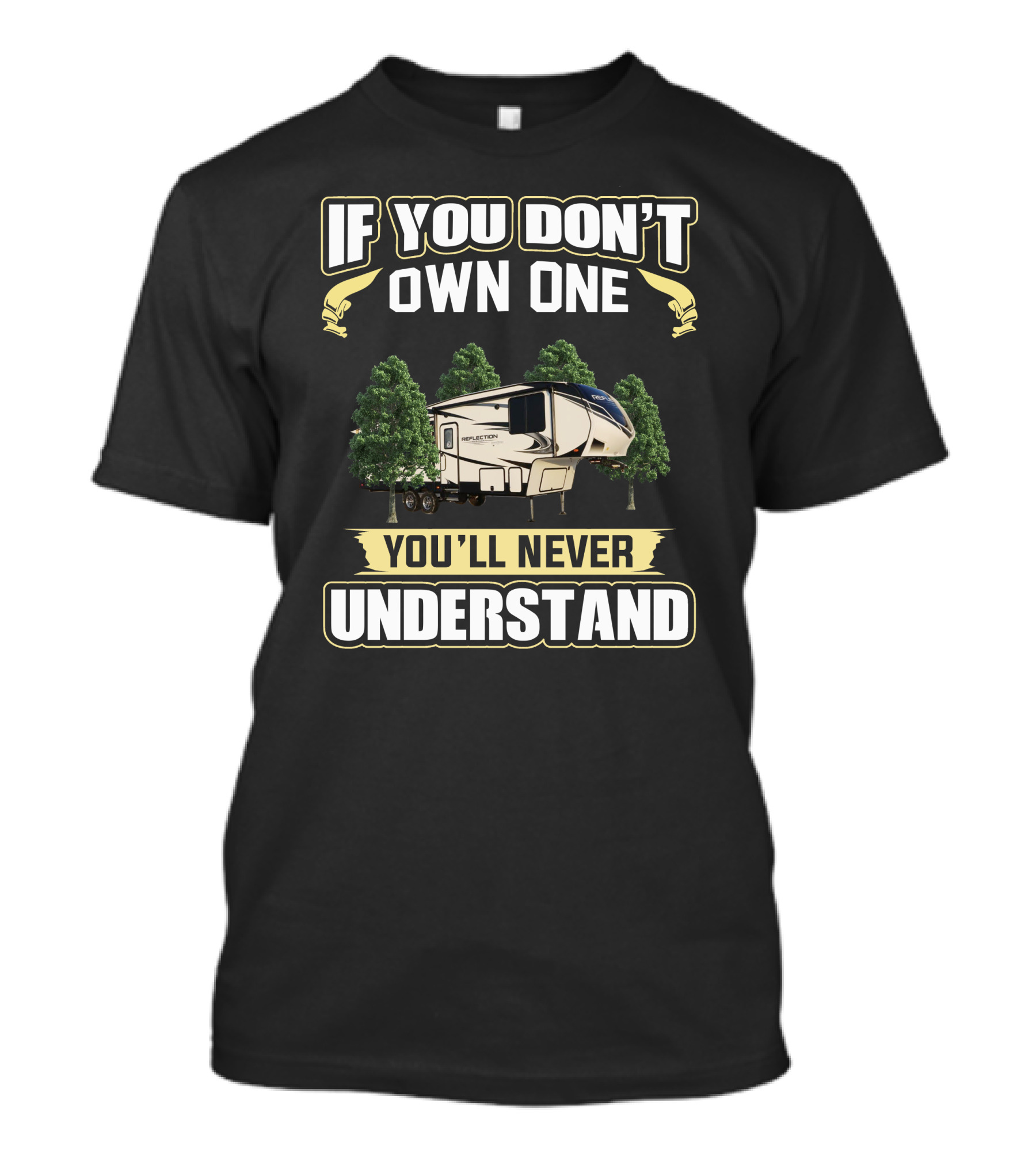 If You Don't Own One You'll Never Understand RV Camper Reflection 295 Forest Scene T-Shirt