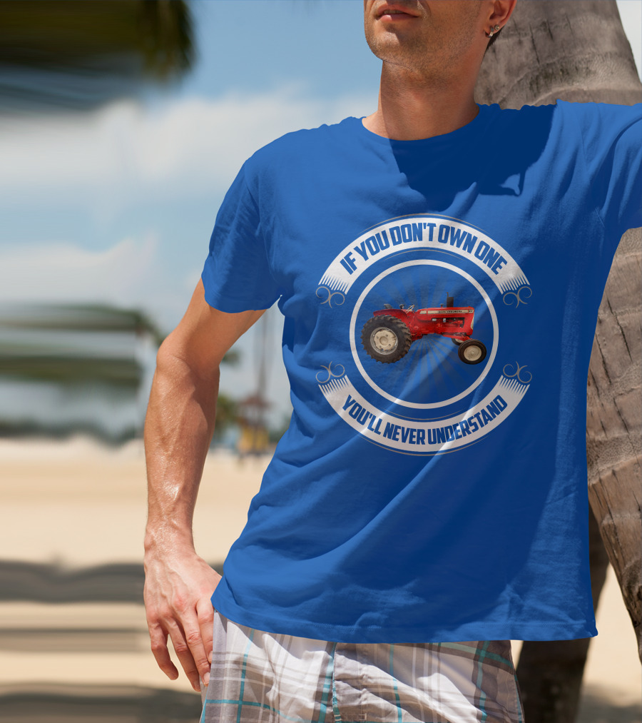 If You Don't Own One You'll Never Understand Red Tractor T-Shirt