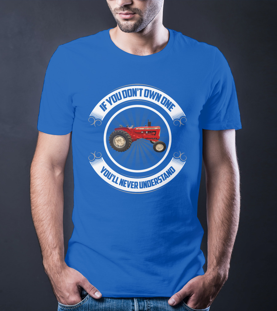If You Don't Own One You'll Never Understand Red Tractor T-Shirt