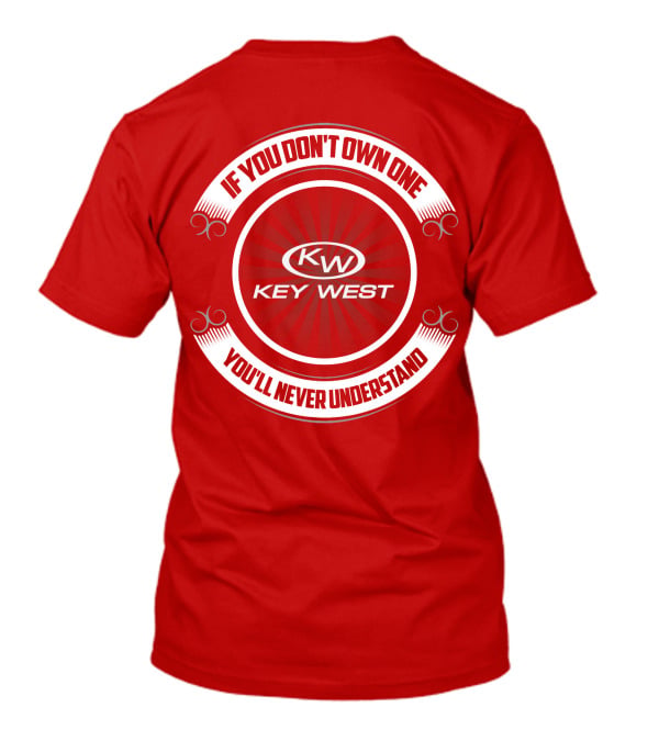 Key West KW If You Don't Own One You'll Never Understand T-Shirt