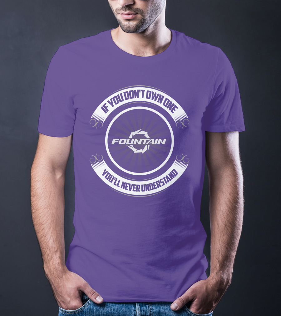 Fountain Boat If You Don't Own One You'll Never Understand T-Shirt