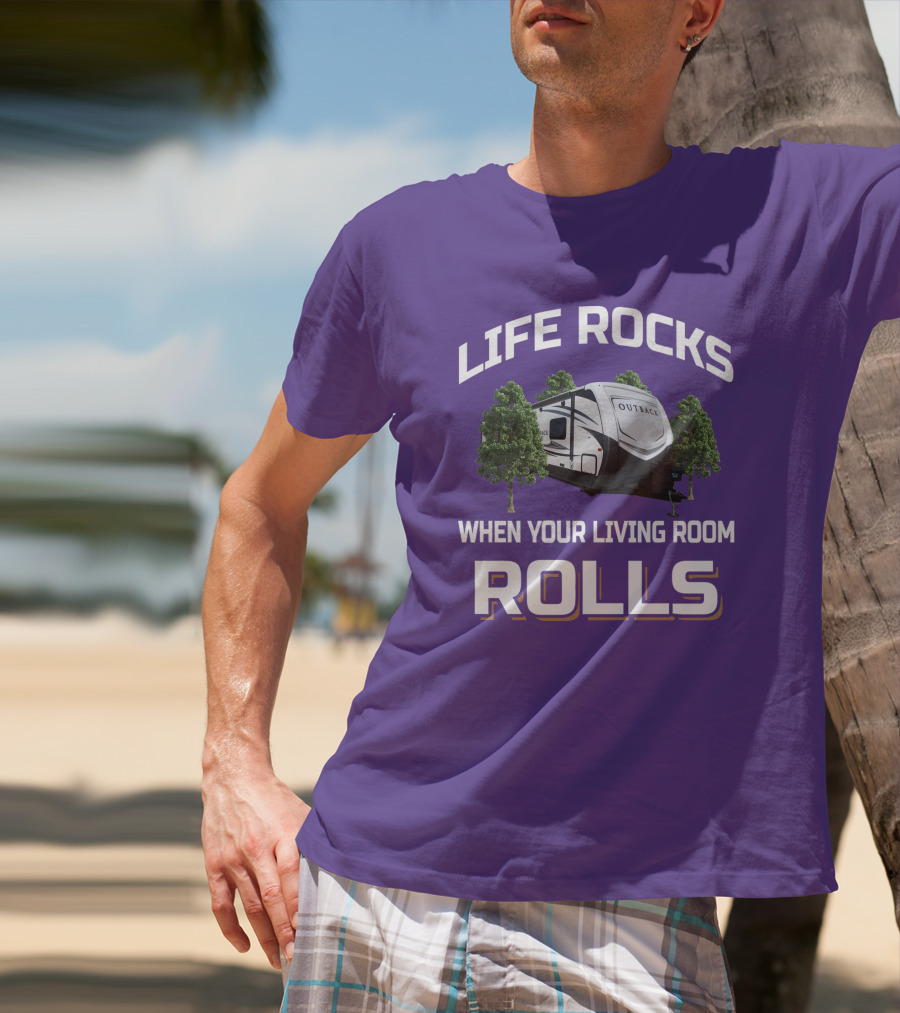 Life Rocks When Your Living Room Rolls Outback Keystone Camper T-Shirt