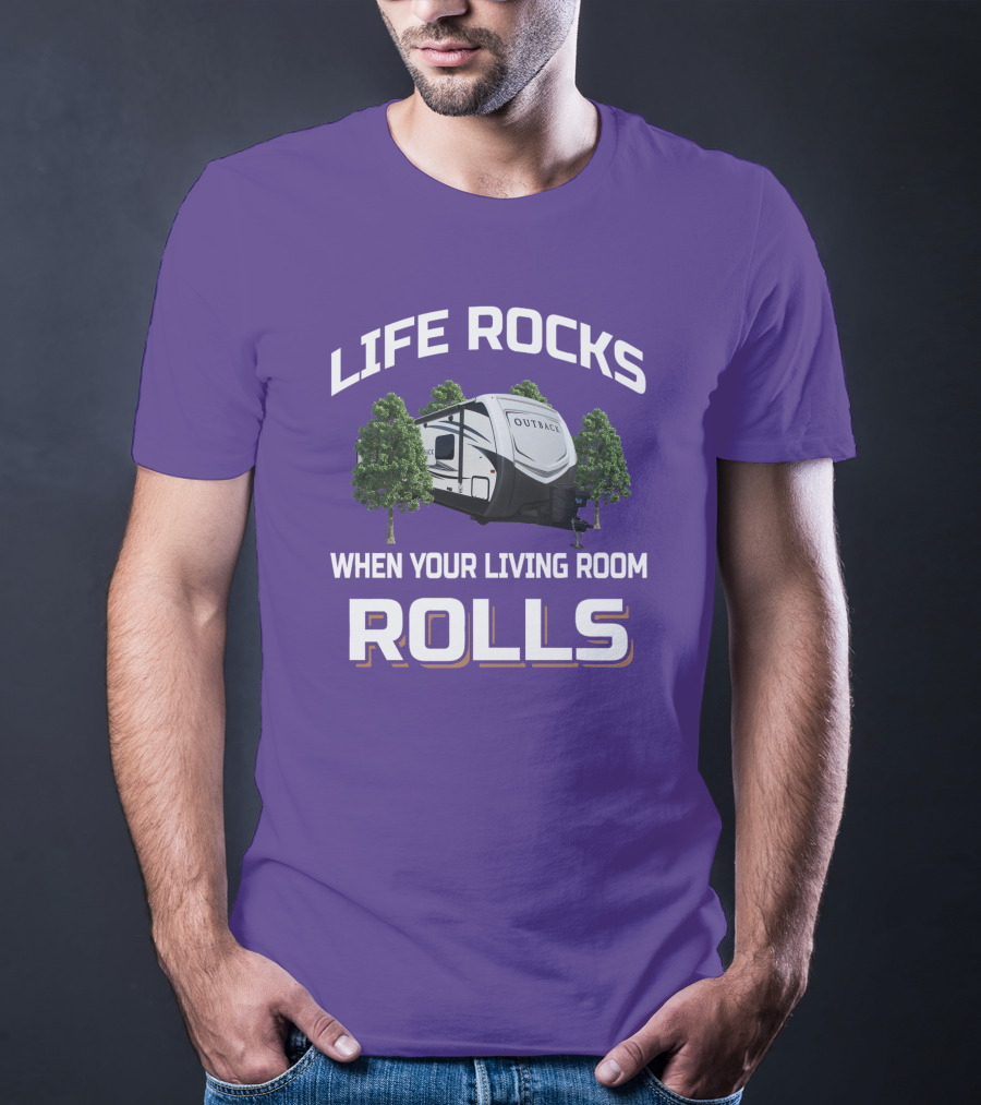 Life Rocks When Your Living Room Rolls Outback Keystone Camper T-Shirt