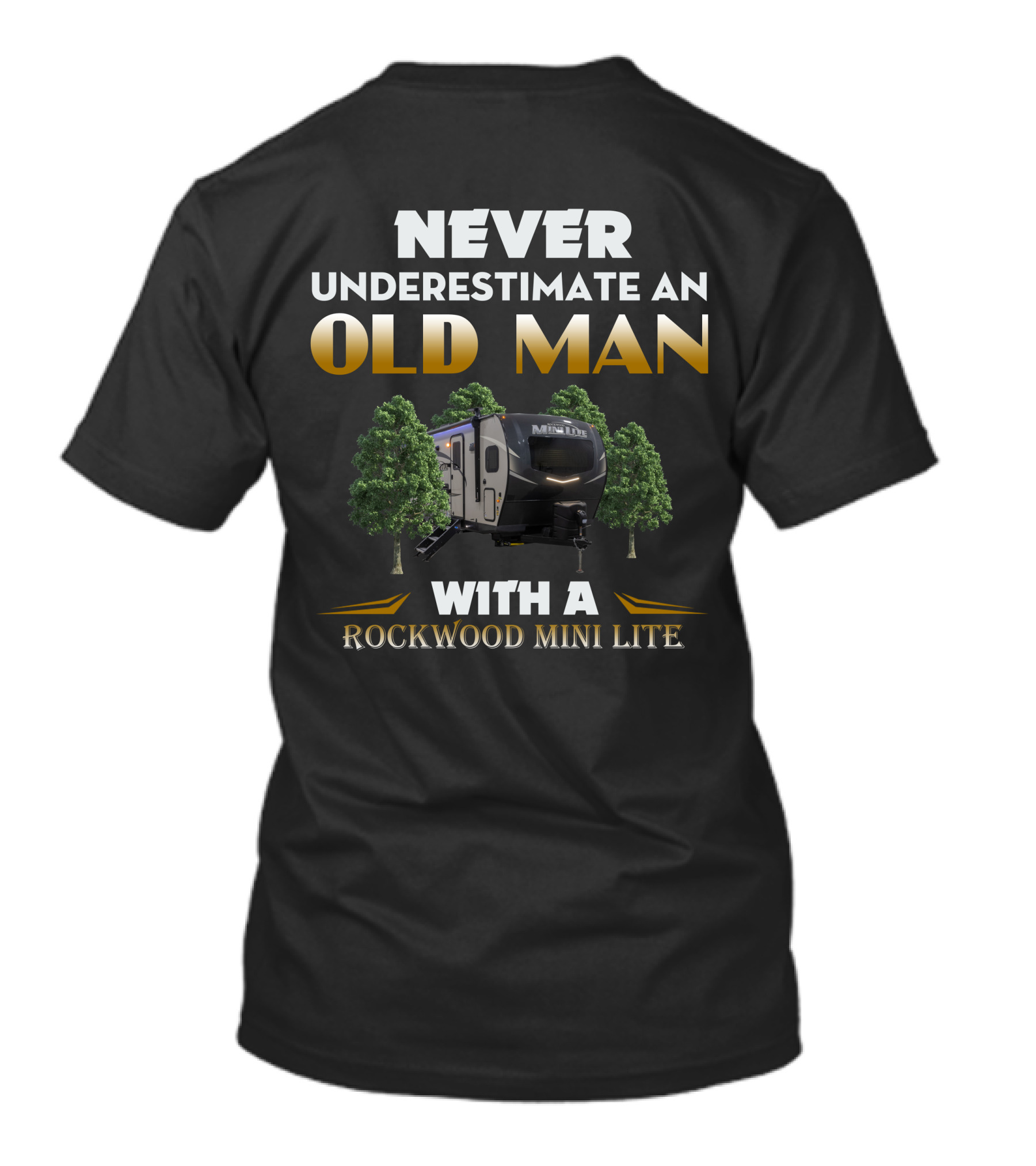 NEVER UNDERESTIMATE AN OLD MAN WITH A ROCKWOOD MINI LITE T-Shirt