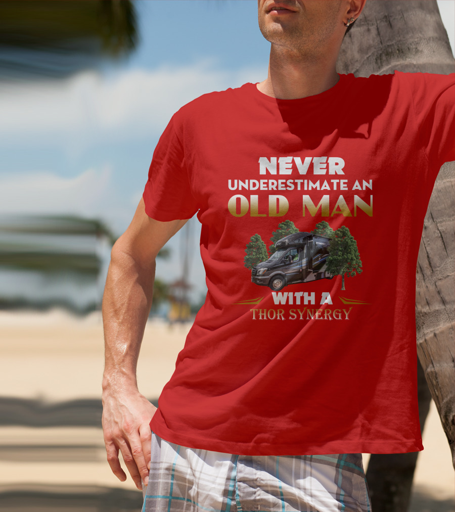 NEVER UNDERESTIMATE AN OLD MAN WITH A THOR SYNERGY T-Shirt