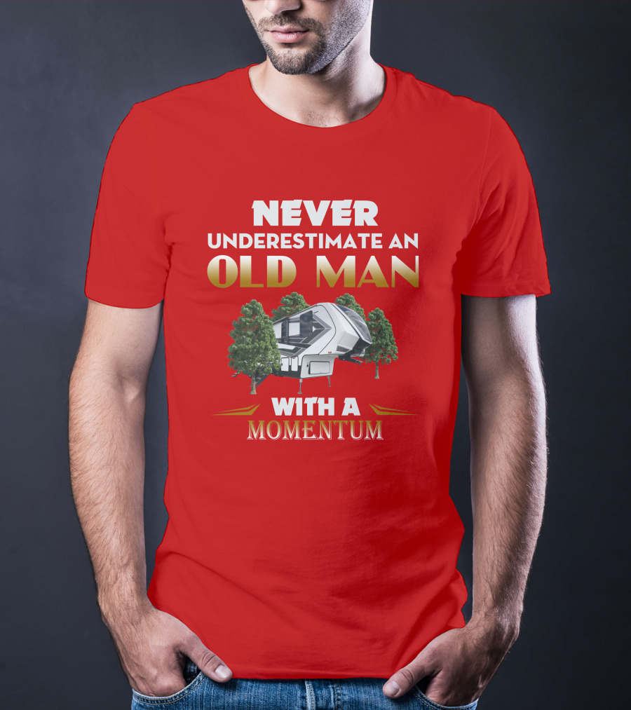 Never Underestimate An Old Man With A Momentum Camper Scene T-Shirt