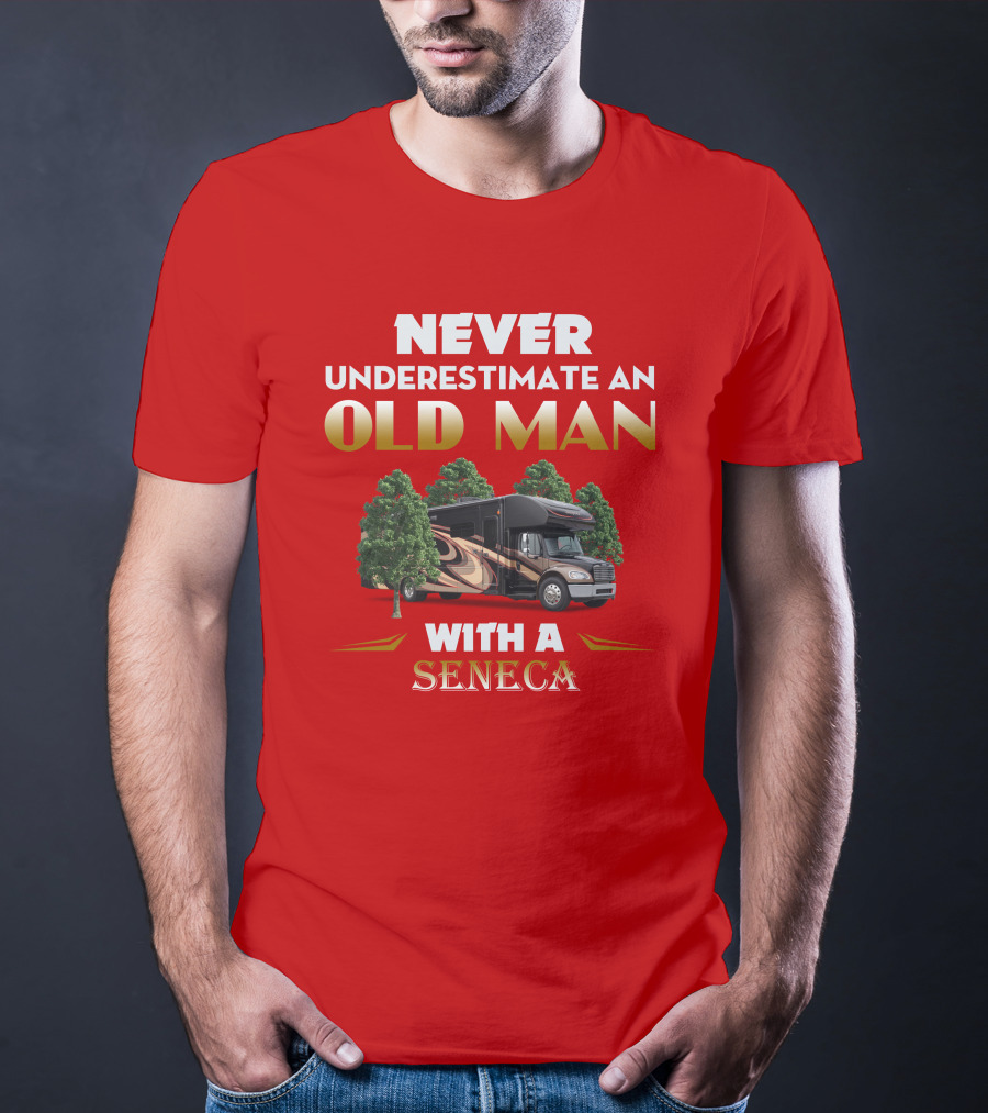 NEVER UNDERESTIMATE AN OLD MAN WITH A JAYCO SENECA T-Shirt
