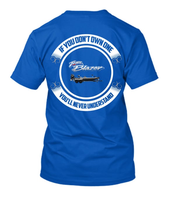 Team Blazer If You Don't Own One You'll Never Understand T-Shirt