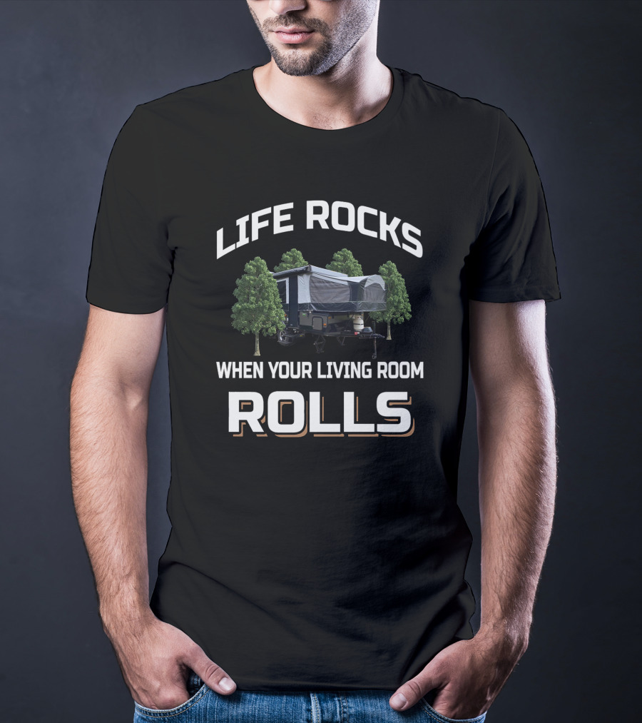Life Rocks When Your Living Room Rolls Camp Trailer Forest T-Shirt