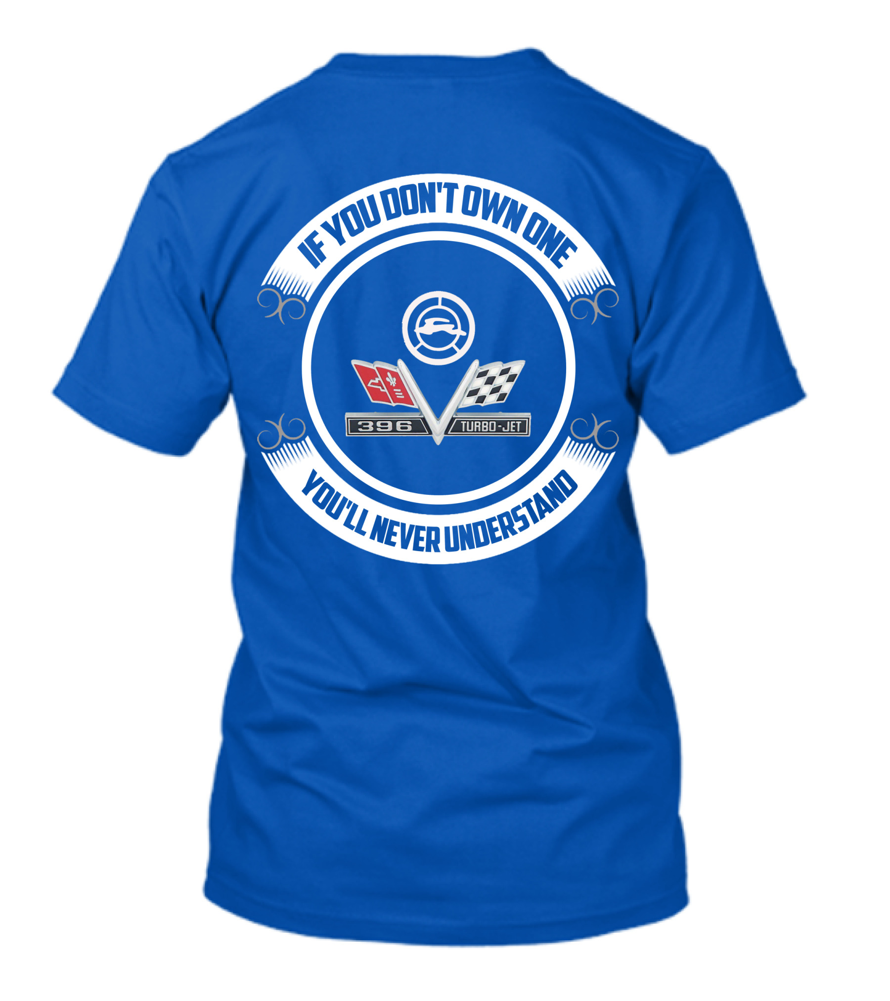 If You Don't Own One You'll Never Understand 1965 Chevy Impala 396 Turbo-Jet T-Shirt