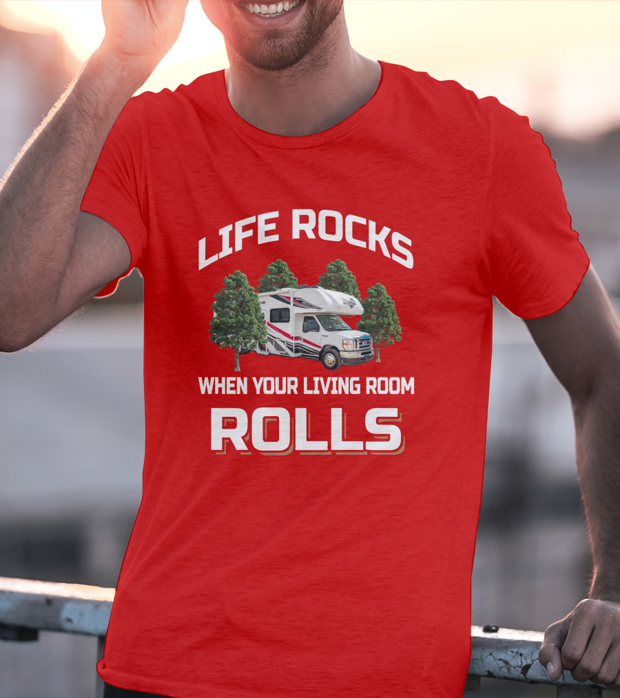 LIFE ROCKS WHEN YOUR LIVING ROOM ROLLS Thor Outlaw 29J RV Adventure T-Shirt
