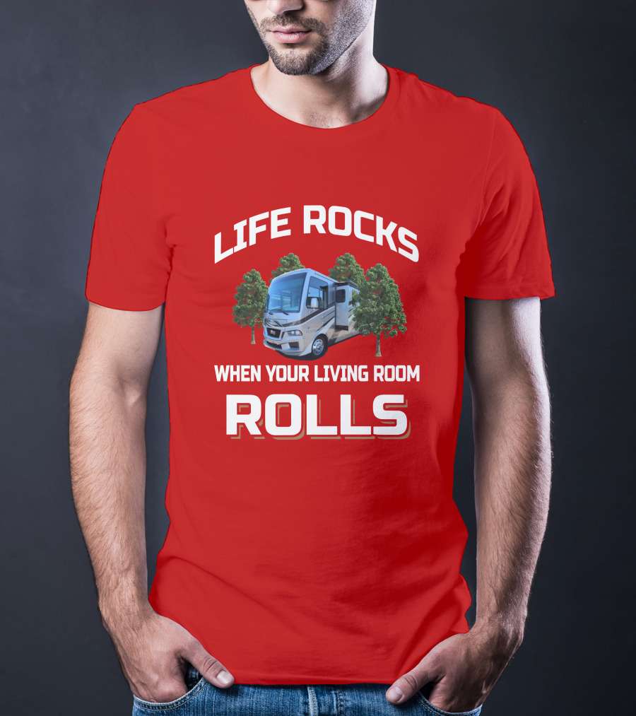 LIFE ROCKS WHEN YOUR LIVING ROOM ROLLS Newmar Baystar T-Shirt