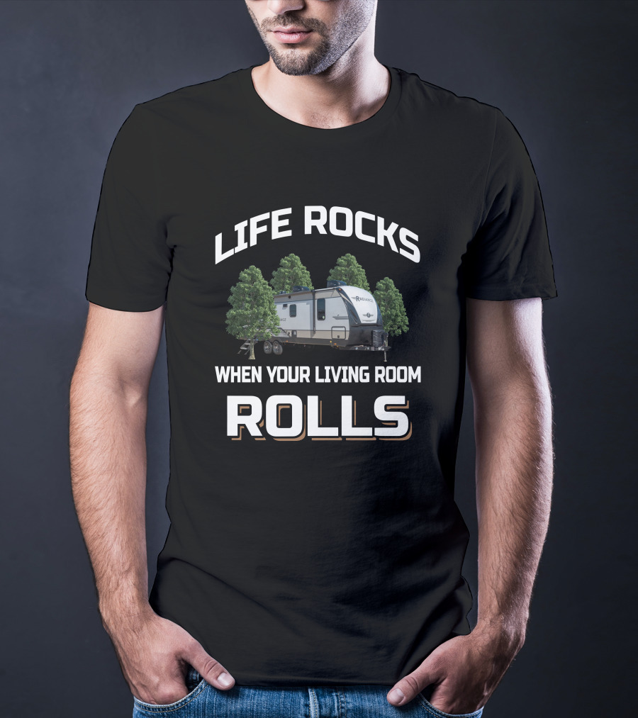 Life Rocks When Your Living Room Rolls Radiance 25Rb T-Shirt