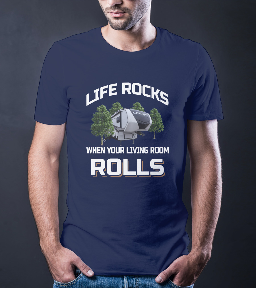 Life Rocks Cruiser Aire When Your Living Room Rolls T-Shirt
