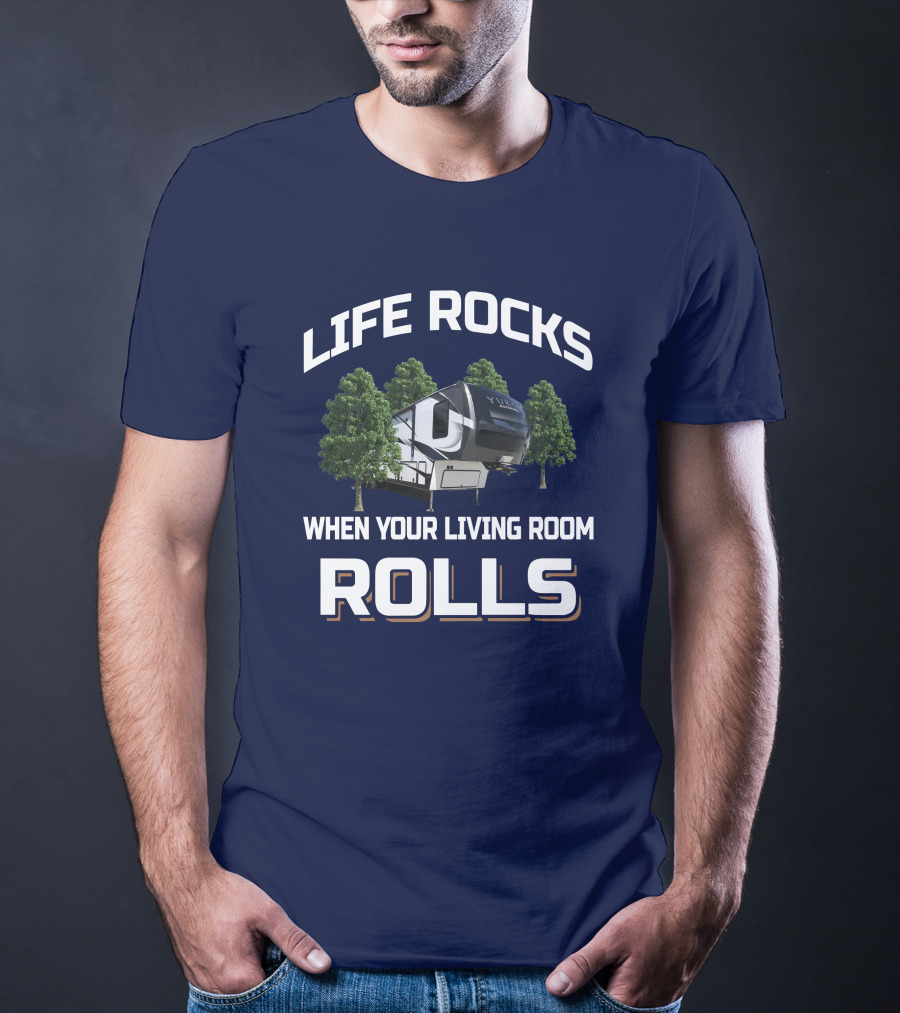 LIFE ROCKS WHEN YOUR LIVING ROOM ROLLS YUKON DUTCHMEN T-Shirt
