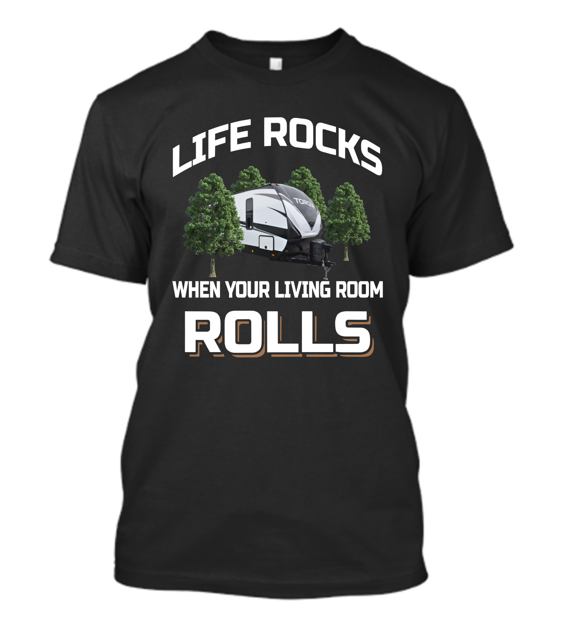 LIFE ROCKS WHEN YOUR LIVING ROOM ROLLS TORQUE T322 T-Shirt