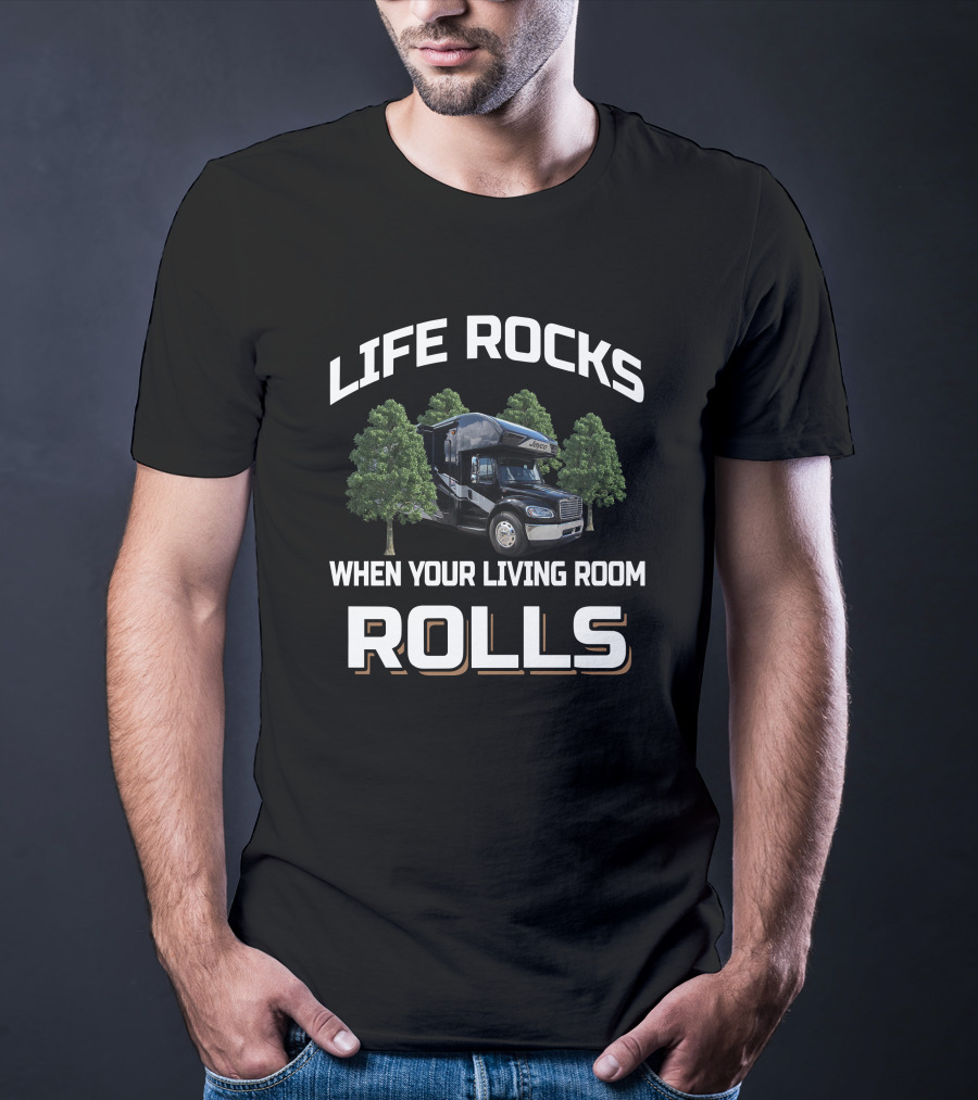 LIFE ROCKS WHEN YOUR LIVING ROOM ROLLS Seneca 37L T-Shirt