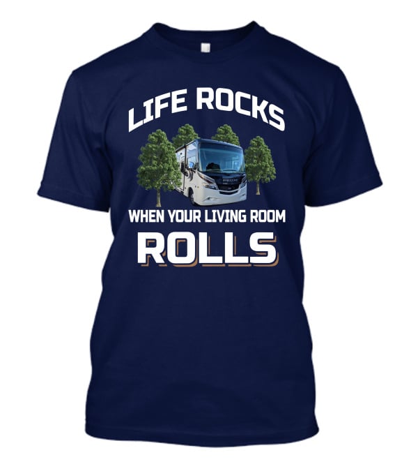 Life Rocks When Your Living Room Rolls Precept 29v T-Shirt