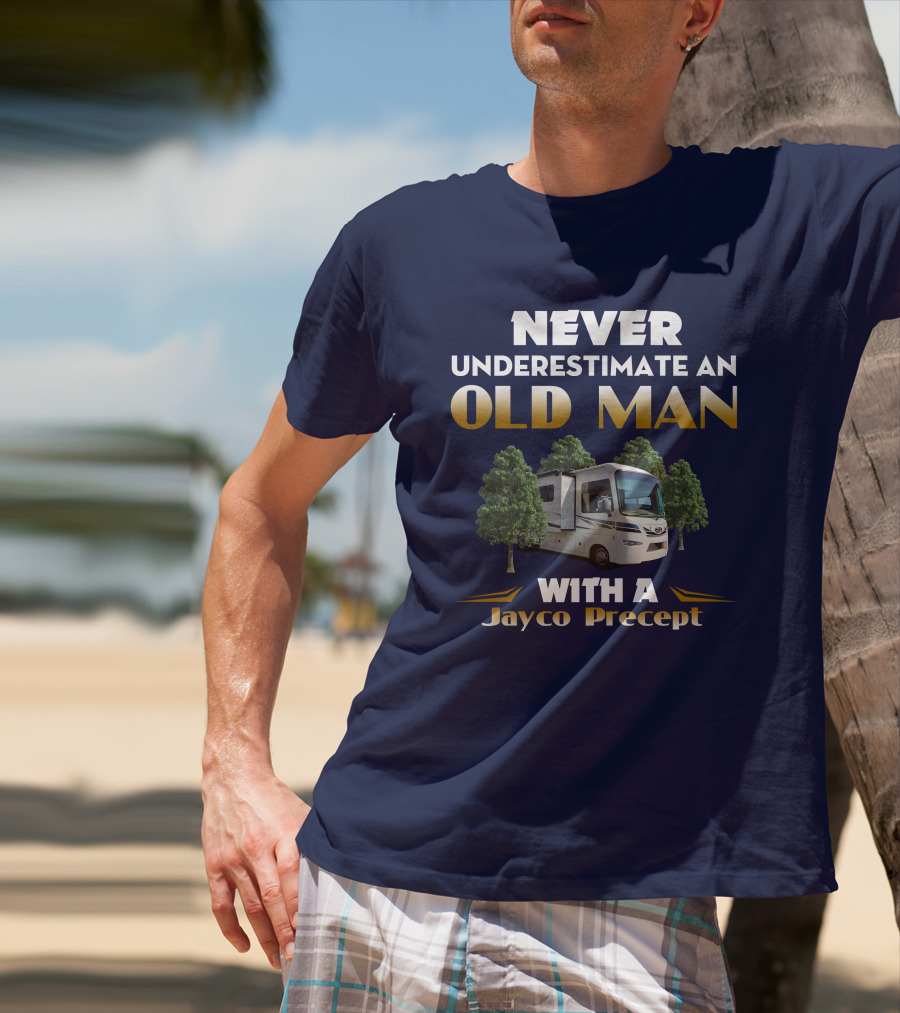 NEVER UNDERESTIMATE AN OLD MAN WITH A JAYCO PRECEPT T-Shirt