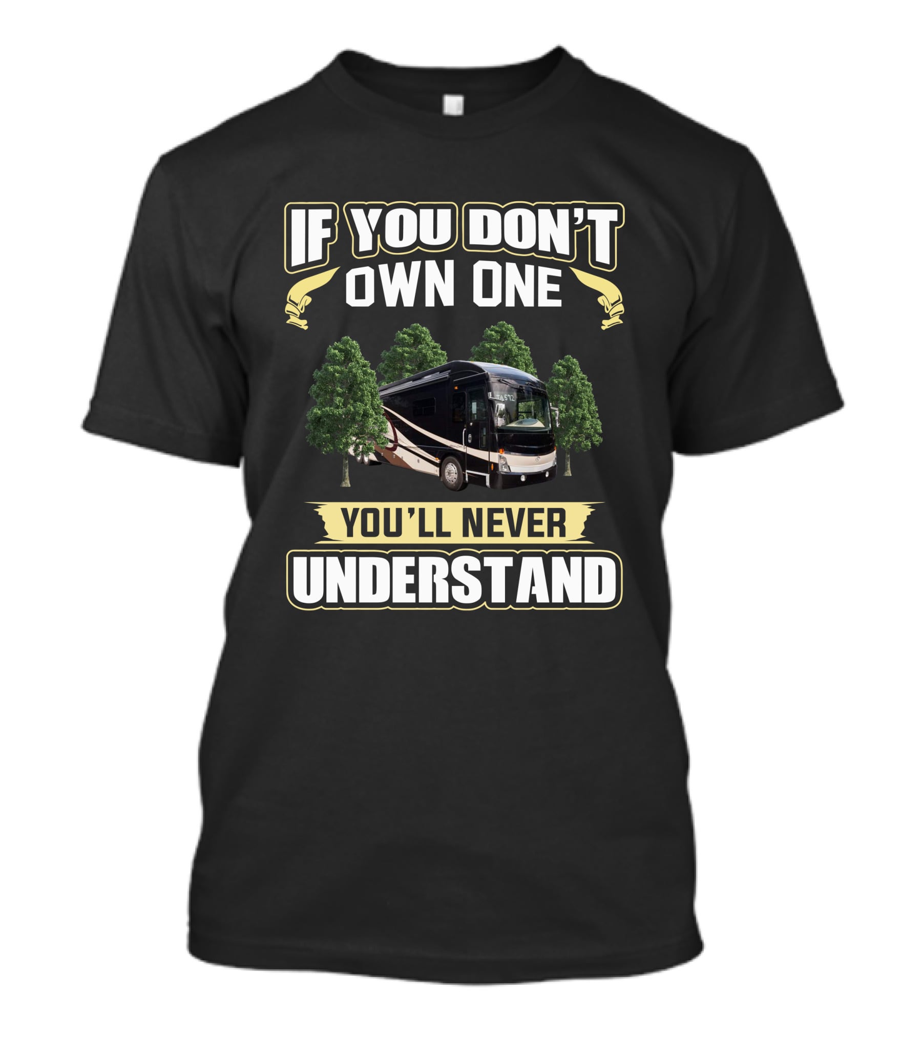 If You Don't Own One You'll Never Understand RV American Tradition 45A T-Shirt