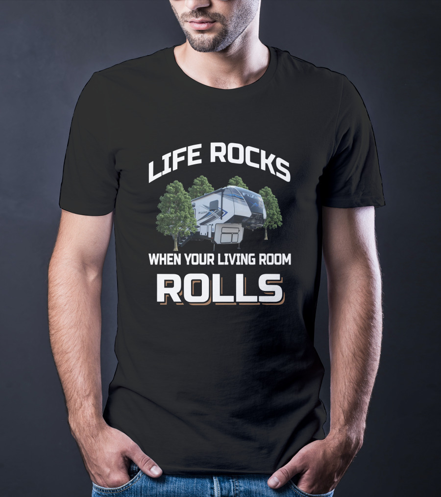 LIFE ROCKS WHEN YOUR LIVING ROOM ROLLS Fuzion 419 T-Shirt