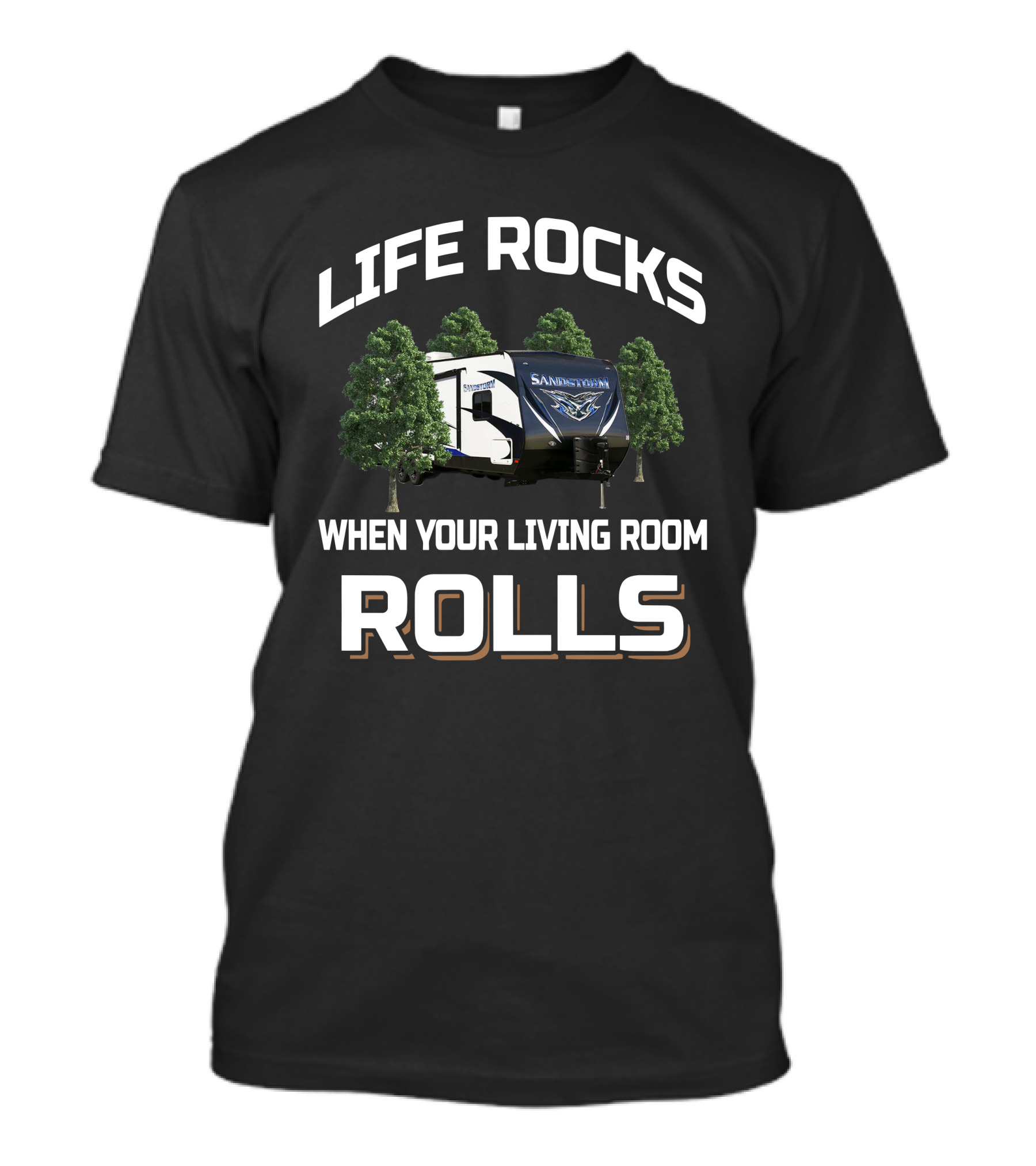 LIFE ROCKS WHEN YOUR LIVING ROOM ROLLS SANDSTORM T-Shirt