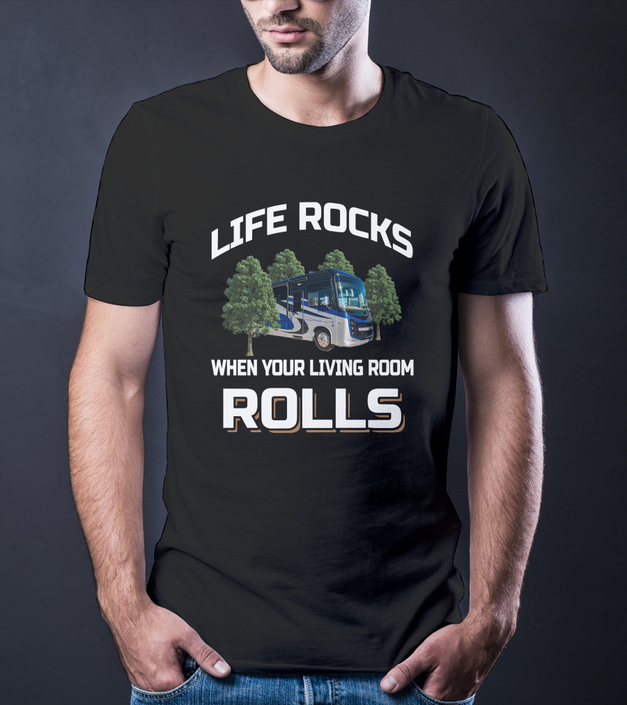 LIFE ROCKS WHEN YOUR LIVING ROOM ROLLS Entegra Vision 34G Motorhome T-Shirt