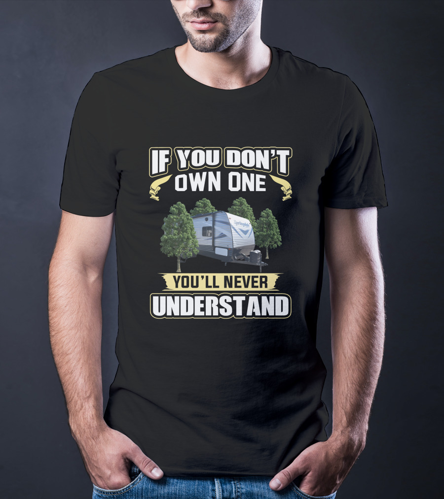 If You Don't Own One You'll Never Understand Springdale Summerland T-Shirt