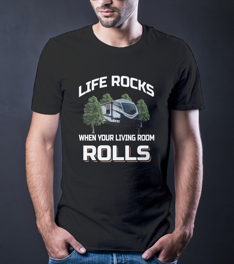 LIFE ROCKS WHEN YOUR LIVING ROOM ROLLS Outback 330rl T-Shirt