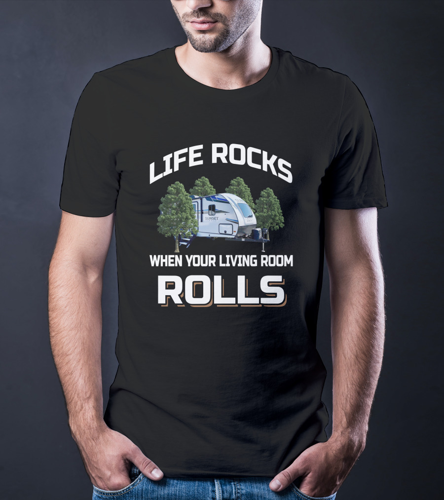 LIFE ROCKS WHEN YOUR LIVING ROOM ROLLS SUNSET TRAIL 253RB T-Shirt