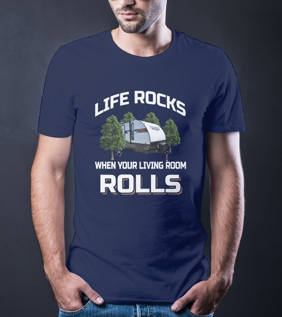 Life Rocks When Your Living Room Rolls Wildwood 263bhxl Camper T-Shirt