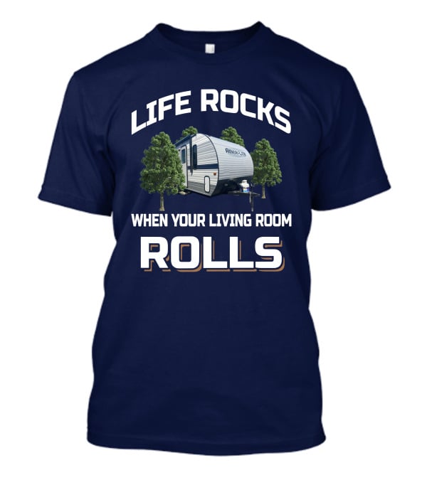 LIFE ROCKS AMERI LITE WHEN YOUR LIVING ROOM ROLLS T-Shirt