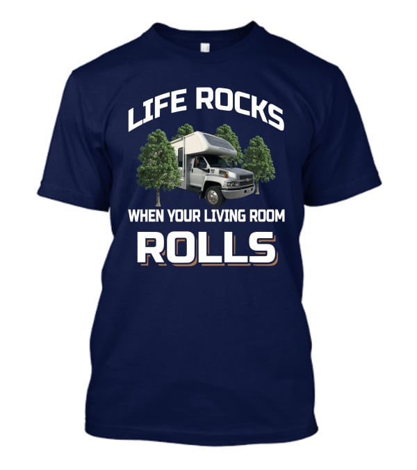 Life Rocks When Your Living Room Rolls Gulfstream Endura Motorhome Adventure T-Shirt