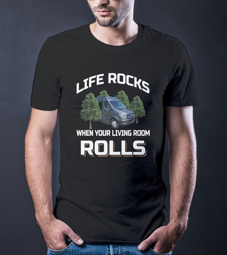 Life Rocks When Your Living Room Rolls Roadtrek Adventurous T-Shirt