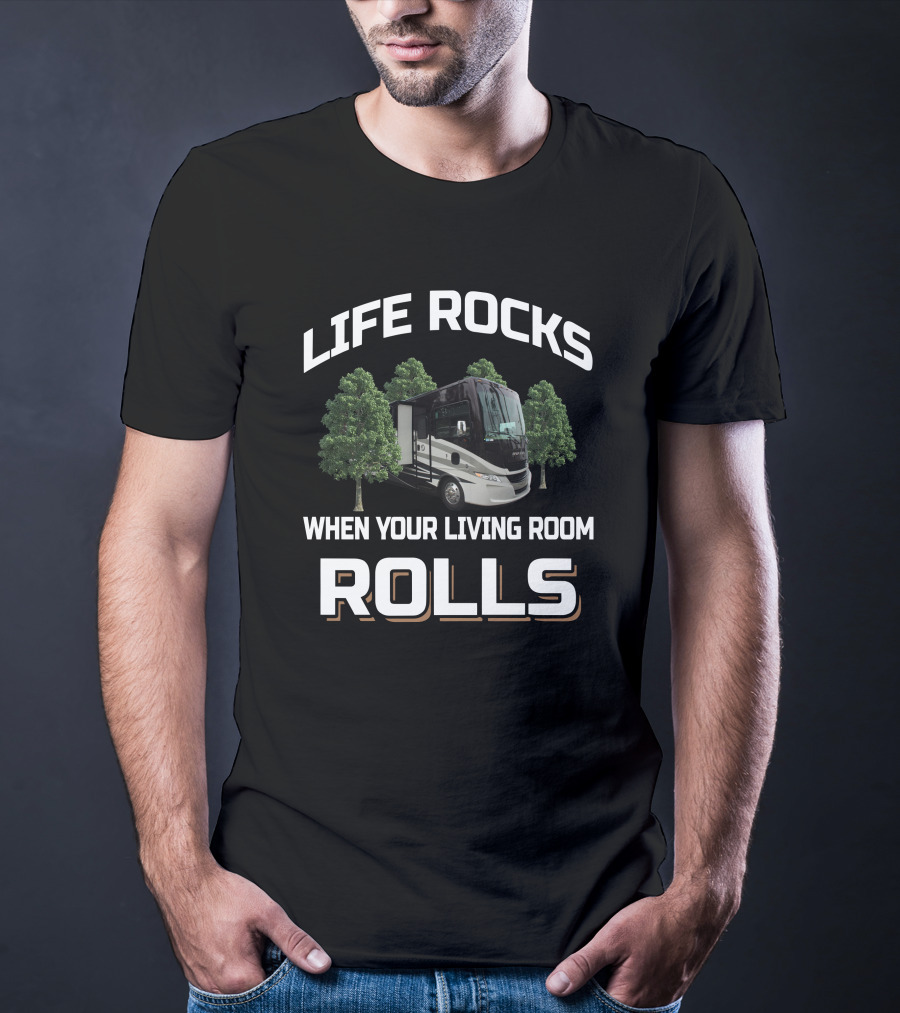 LIFE ROCKS WHEN YOUR LIVING ROOM ROLLS Open Road 34PA T-Shirt