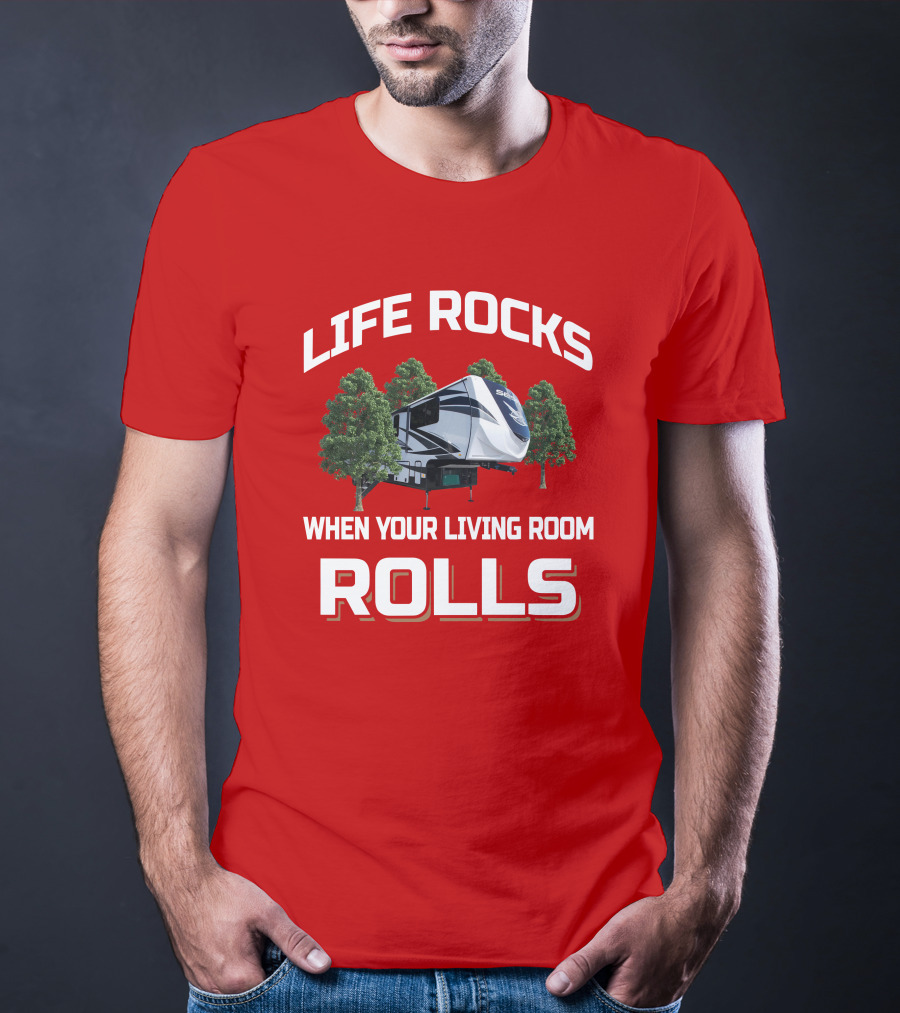 LIFE ROCKS WHEN YOUR LIVING ROOM ROLLS Jayco Seismic T-Shirt