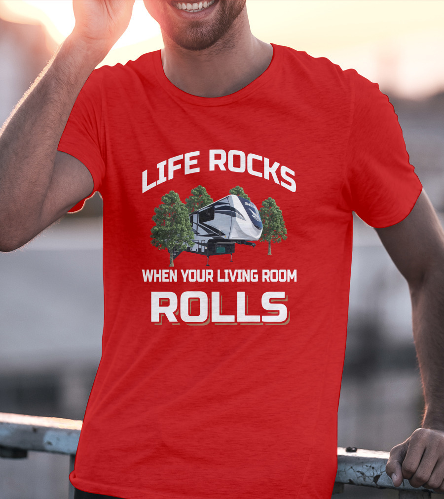 LIFE ROCKS WHEN YOUR LIVING ROOM ROLLS Jayco Seismic T-Shirt