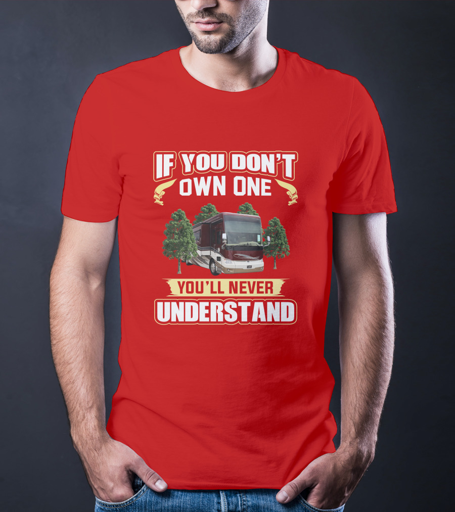 If You Don't Own One You'll Never Understand Tiffin Allegro Bus 40AP T-Shirt