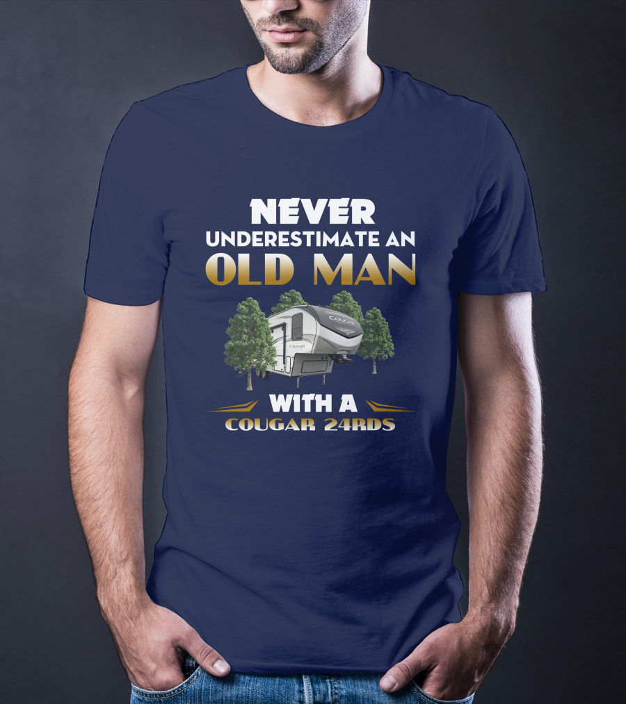 NEVER UNDERESTIMATE AN OLD MAN WITH A COUGAR 24RDS T-Shirt