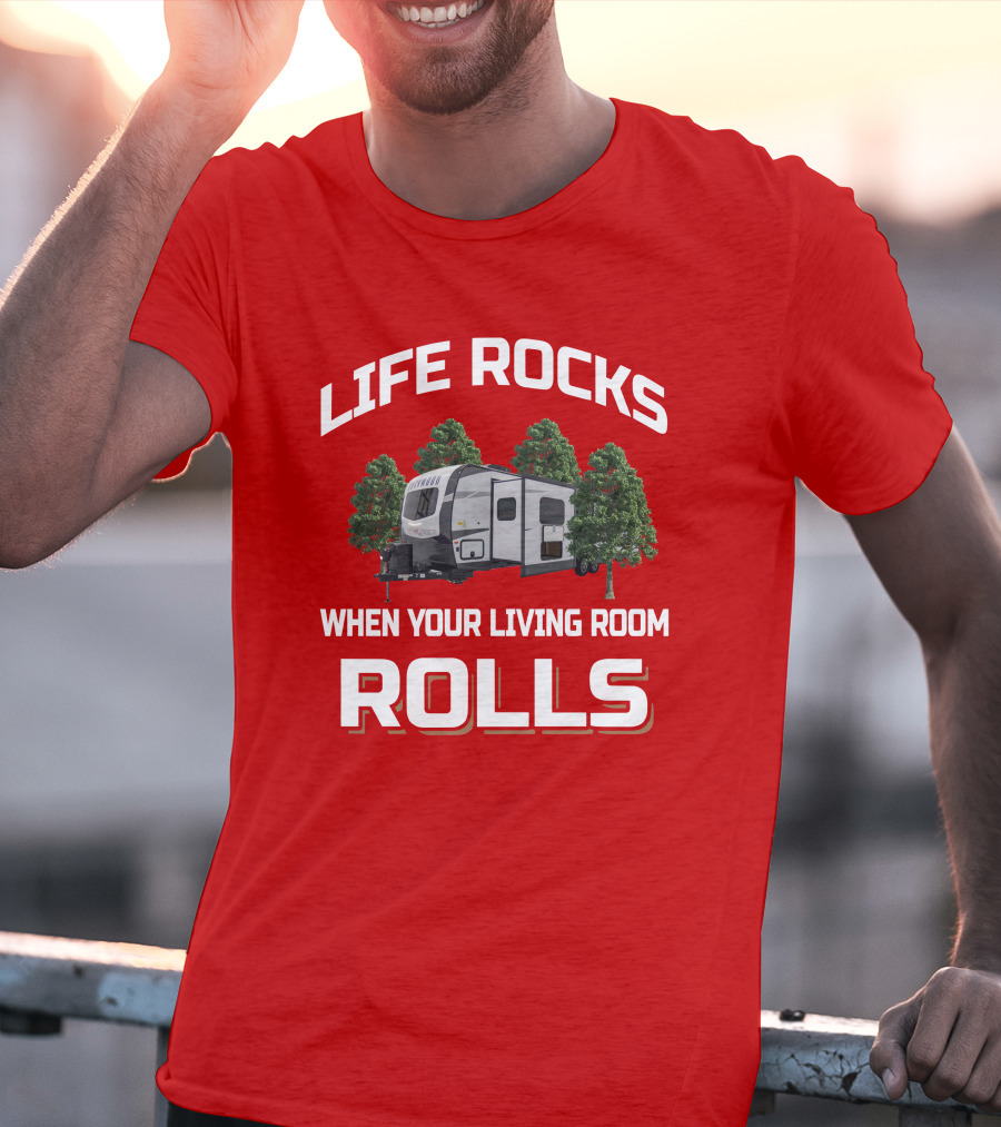 Life Rocks When Your Living Room Rolls Rockwood Ultra Lite 2912bs Camper Trailer T-Shirt