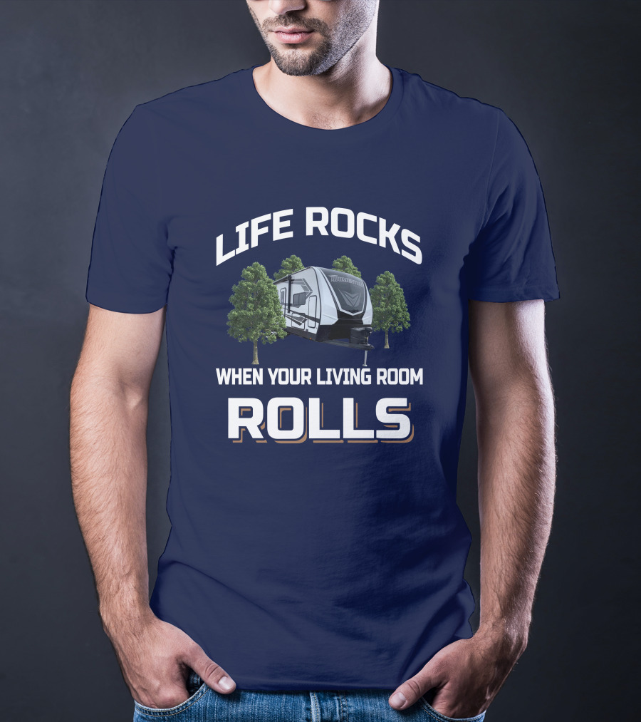 Life Rocks When Your Living Room Rolls Momentum 25G T-Shirt