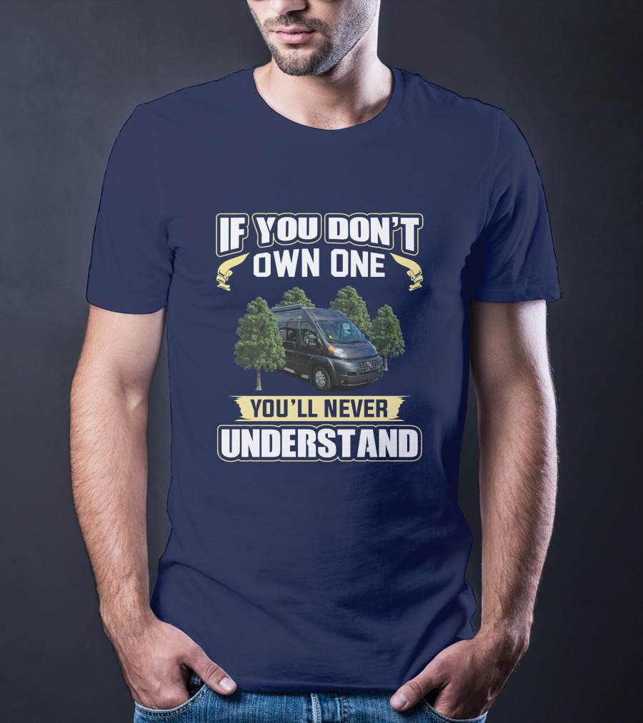 If You Don't Own One You'll Never Understand Roadtrek Zion SRT T-Shirt