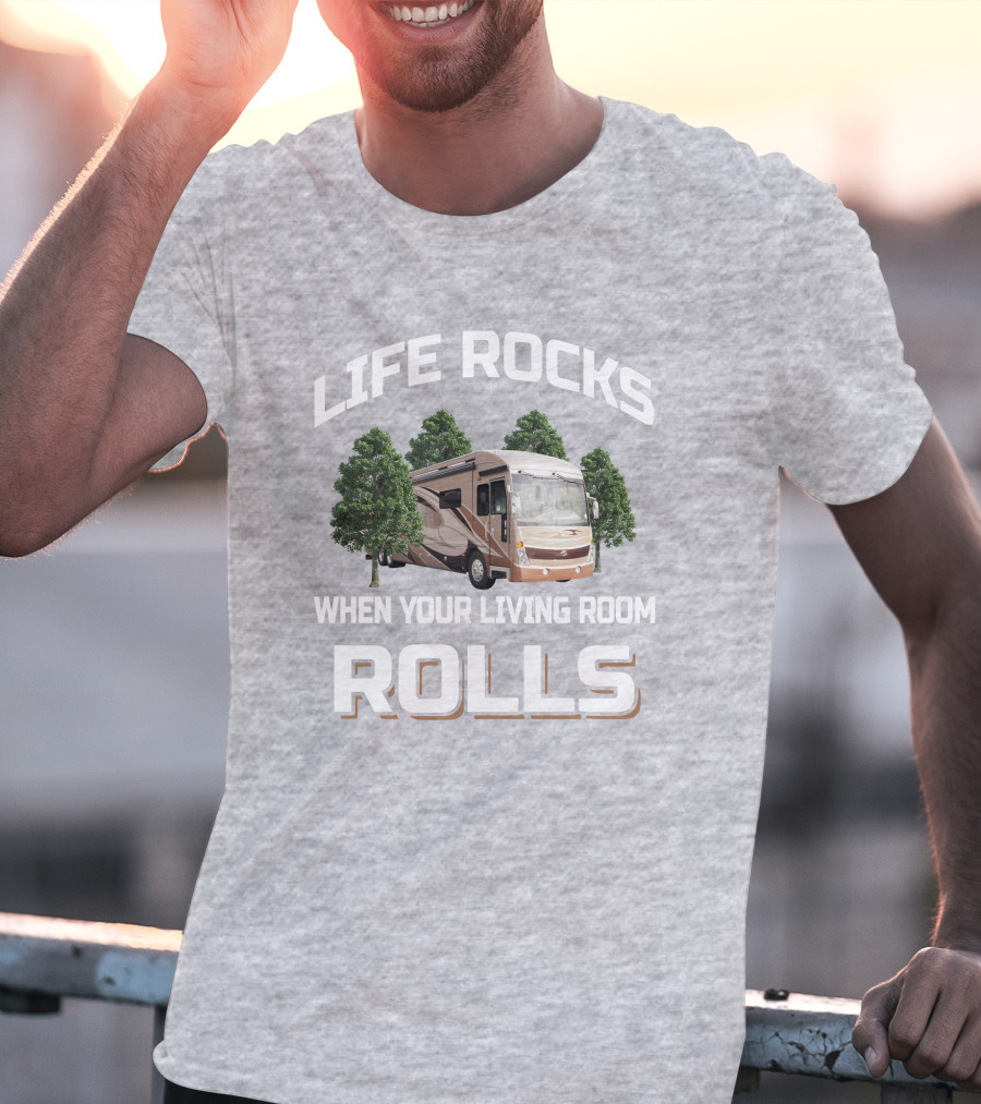 LIFE ROCKS WHEN YOUR LIVING ROOM ROLLS American Tradition 42G T-Shirt