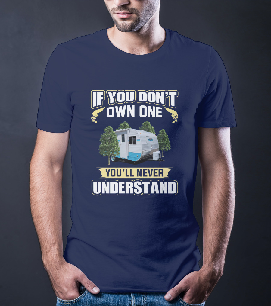 If You Don't Own One You'll Never Understand Retro 177SE Camper T-Shirt